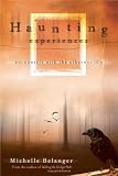 Haunting Experiences: Encounters with the Otherworldly