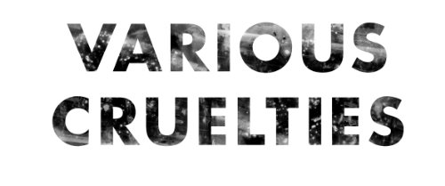 Various Cruelties Photo 1