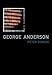 George Anderson: Notes for a Love Song in Imperial Time (American Literature Series)