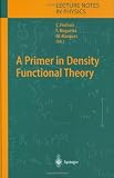 A Primer in Density Functional Theory (Lecture Notes in Physics) (v. 620)