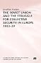 The Soviet Union and the Struggle for Collective Security in Europe1933-39 (Studies in Russian and East European History and Society)