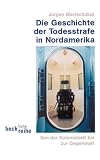 Produkt-Bild: Die Geschichte der Todesstrafe in Nordamerika. Von der Kolonialzeit bis zur Gegenwart.