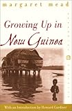 Growing Up in New Guinea: A Comparative Study of Primitive Education (Perennial Classics)
