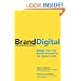 BrandDigital: Simple Ways Top Brands Succeed in the Digital World: 0: 1