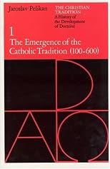 The Emergence of the Catholic Tradition (100-600)