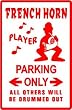 FRENCH HORN PLAYER PARKING sign * street