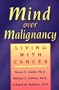 Mind Over Malignancy: Living with Cancer