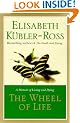The Wheel Of Life: A Memoir of Living and Dying
