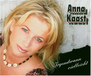 Anna Kaast - Irgendwann Vielleicht - Zortam Music