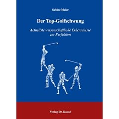 Der Top-Golfschwung: Aktuellste wissenschaftliche Erkenntnisse zur Perfektion