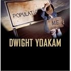 Click here to buy Population Me by  Dwight Yoakam .