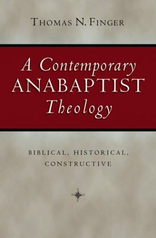 A Contemporary Anabaptist Theology: Biblical, Historical, Constructive under Systematic in The Books Store