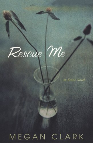 Rescue Me: An Erotic Tale