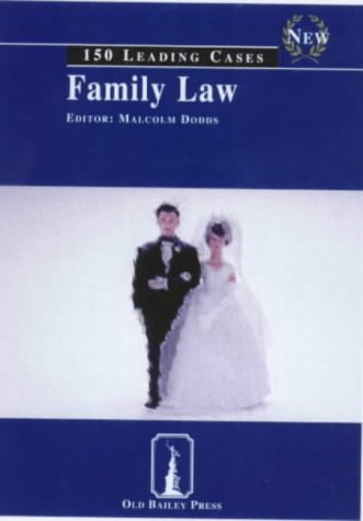 Family Law: 150 Leading Cases (Old Bailey Press Leading Cases)