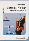 L'enfant et la relaxation : S'il te pla�t, apprivoise-moi