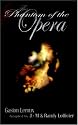 The Phantom Of The Opera: Illustrated And Unabridged Edition