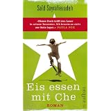 Eis essen mit Che: Romanvon "Sa�d Sayrafiezadeh"