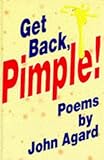 Get back, pimple!
