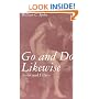 Go and Do Likewise: Jesus and Ethics