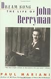 Dream Song: The Life of John Berryman (1569249474) by Mariani, Paul