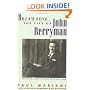 Dream Song: The Life of John Berryman