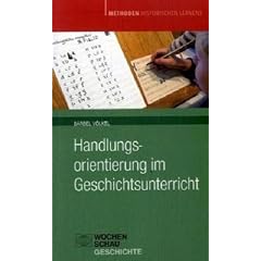 Handlungsorientierung im Geschichtsunterricht