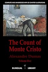 The Count of Monte Cristo Volume 5-Le Comte de Monte-Cristo Tome 5: English-French Parallel Text Edition in Six Volumes