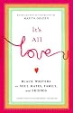 It's All Love: Black Writers on Soul Mates, Family and Friends