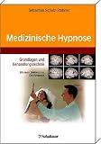Medizinische Hypnose: Grundlagen und Behandlungstechnik