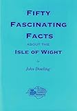 Fifty fascinating facts about the Isle of Wight