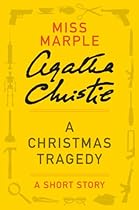 A Christmas Tragedy: A Miss Marple Story (Miss Marple Mysteries) A Christmas Tragedy: A Miss Marple Story (Miss Marple Mysteries)