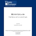 Henry Martyn Leland: The King Of Luxury Cars