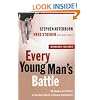 Every Young Man's Battle: Strategies for Victory in the Real World of Sexual Temptation (The Every Man Series)