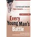 Every Young Man's Battle: Strategies for Victory in the Real World of Sexual Temptation (The Every Man Series)