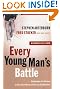 Every Young Man's Battle: Strategies for Victory in the Real World of Sexual Temptation (The Every Man Series)