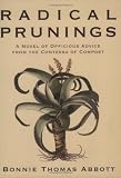 Radical Prunings: A Novel: A Novel of Officious Advice from the Contessa of Compost