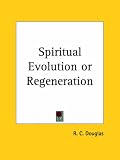 Spiritual Evolution or Regeneration