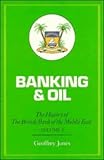 !Banking and oil : The history of the British Bank of the Middle East. Vol.2, Banking and oil
