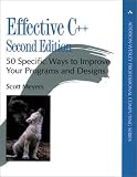 Effective C++: 50 Specific Ways to Improve Your Programs and Design (2nd Edition) (Addison-Wesley Professional Computing Series)