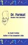 Dr. Format Answers Your Questions