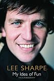 My Idea Of Fun: The Autobiography: The Autobiogaphy