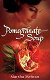 Pomegranate Soup: A Novel