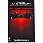 Batman and Robin: The Novelization by  Michael Jan Friedman, Bob Kane, and Akiva Goldsman