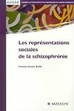 Les repr�sentations sociales de la schizophr�nie