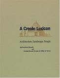  : A Creole Lexicon: Architecture, Landscape, People
