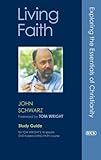 Living faith : exploring the essentials of Christianity. Study guide