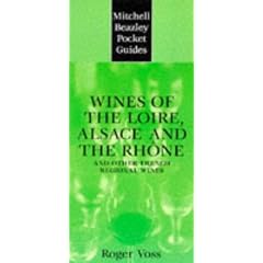 Mitchell Beazley Pocket Guide: Wines of the Loire: Alsace and the Rhone; and Other French Regional Wines