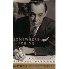 Somewhere for Me - A Biography of Richard Rodgers