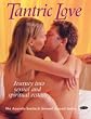 Tantric Love: Journey into Sexual and Spiritual Ecstasy