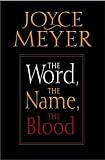 Cover of The Word, the Name, the Blood by Meyer  Joyce 0446693197